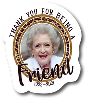 Betty White 2 Pack Thank You For Being A Friend Tribute Sticker PS864