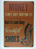 Money Can't Buy Happiness But it can buy Beautiful Shoes. Funny Qoute Sign