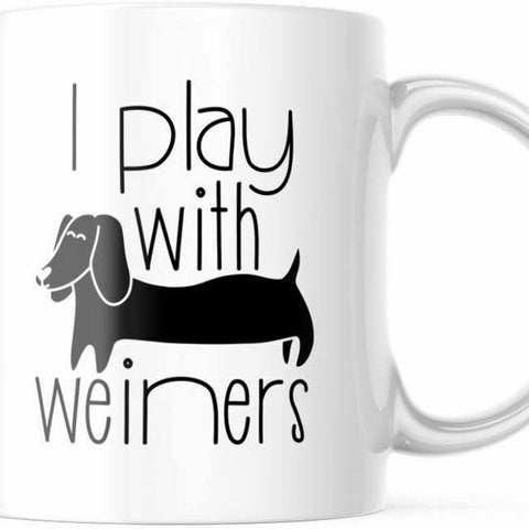Funny Mug. I Play With Weiners Dachshund 11oz Coffee Mug  M716