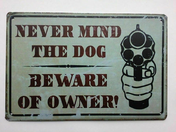 Beware Of owner not Dog Sign Warning  12 x 8 Inch Metal Decor Funny  Sign.