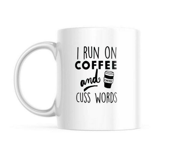 I Run On Coffee and Cuss Words Double-Sided Coffee Tea Mug | 11-Ounce Cup