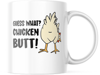 Guess What? Chicken Butt! Funny 11 OZ Ceramic Coffee Mug, M589