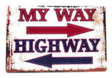 My Way HighWay Street Signs Highway Signs Garage Sign Funny Outdoor Sign