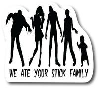 We Ate Your Stick Family Funny Zombie Family 5. in  Decal Sticker | PS074