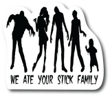 We Ate Your Stick Family Funny Zombie Family 5. in  Decal Sticker | PS074