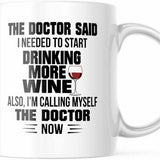 Funny Mug. The Doctor Said Drink More Wine. M641