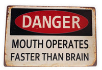 Danger, Mouth Operates Faster Than Brain Retro Funny Tin Sign Novelty Gift