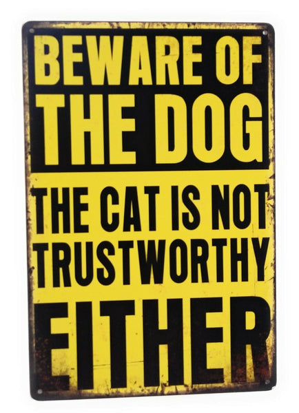 Beware Of The Dog The Cat Is Not Trustworthy Either Tin Sign 8-in by 12-in Sign