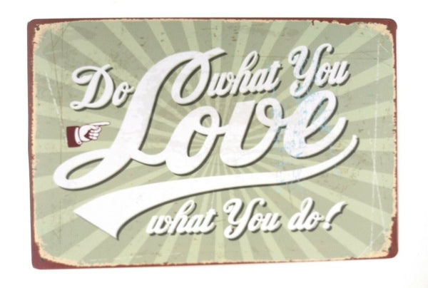 Do What You Love What You DO 12 x 8 Inch Vintage Looking Inspirational Tin Sign