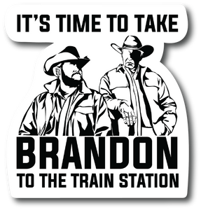 It's Time To Take Brandon To The Station Yellowstone RIP 5 Inch Decal Sticker