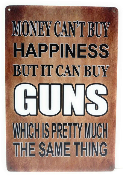 Money Can't Buy Happiness But it Can Buy Guns Man Cave Sign Gun Decor