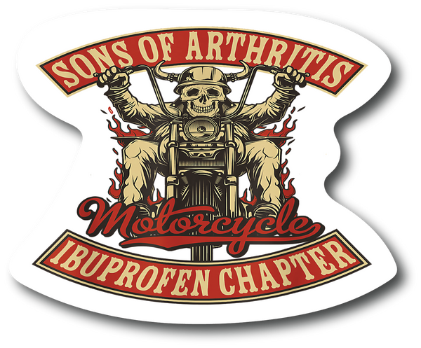 Sons With Arthritis Ibuprofen Chapter Funny 5 Inch Biker Premium Sticker PS124