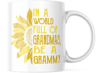 IN A WORLD FULL OF GRANDMAS BE A GRAMMY 11 OUNCE COFFEE MUG M879