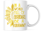 IN A WORLD FULL OF GRANDMAS BE A GRAMMY 11 OUNCE COFFEE MUG M879