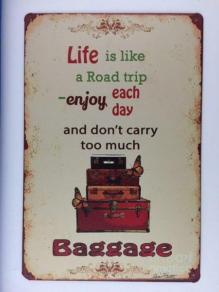 Life Is Like A Road Trip. Not To much Baggage  Tin Sign metal poster funny quote