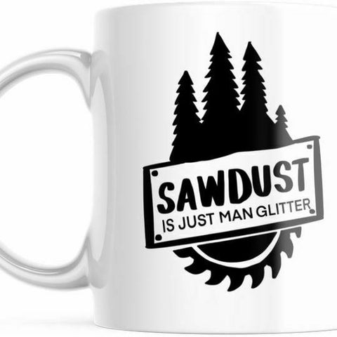 Father's Day New Coffee Mug Sawdust is Man Glitter M646