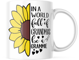 IN A WORLD FULL OF GRANDMAS BE A GRAMMIE 11 OUNCE COFFEE MUG M881