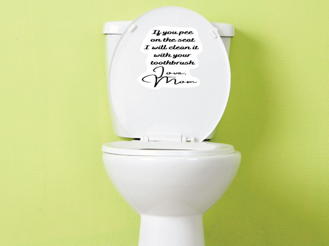 If You Pee on The seat I Will Scrub it with Your Toothbrush - Funny 6 Inch Toile