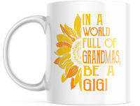 IN A WORLD FULL OF GRANDMAS BE PICK FROM 9 NAMES BELOW 11 OUNCE COFFEE MUG