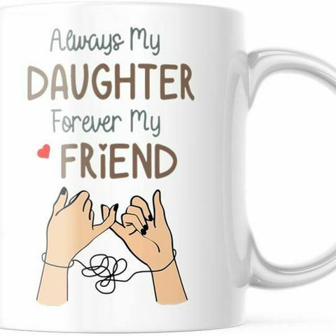 My Daughter My Forever Best Friend 11 OZ Coffee Mug M808