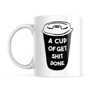 A Cup Of Get **** Done - Motivational Funny Mug - Double-Sided Mug | 11-Ounce