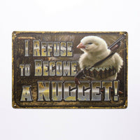 New Metal Tin Sign i refuse to become a nugget Decor Bar Pub Home Farmhouse ,