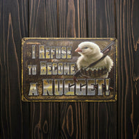 New Metal Tin Sign i refuse to become a nugget Decor Bar Pub Home Farmhouse ,