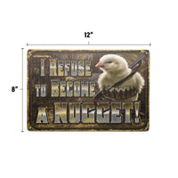 New Metal Tin Sign i refuse to become a nugget Decor Bar Pub Home Farmhouse ,